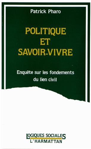 9782738410795: Politique et savoir-vivre: Enqute sur les fondements du lien civil