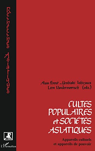 Stock image for Cultes populaires et socits asiatiques: Appareils cultuels et appareils de pouvoir Forest, Alain for sale by Librairie Parrsia