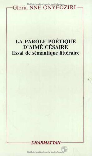 Stock image for La parole potique d'Aim Csaire: Essai de smantique littraire for sale by Gallix