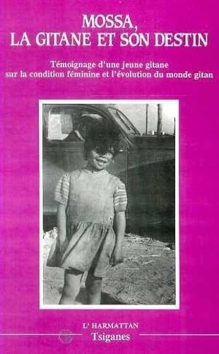 Stock image for La Gitane et son destin: Tmoignages d'une jeune Gitane sur la condition fminine et l'volution du monde gitan for sale by LeLivreVert