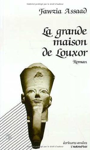 Stock image for La grande maison de Louxor Assaad, Fawzia for sale by Librairie Parrsia