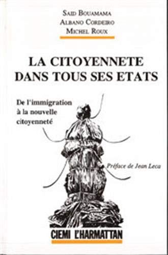 Stock image for La citoyennet dans tous ses tats : De l'immigration  la nouvelle citoyennet for sale by Ammareal