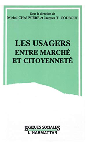 Beispielbild fr Les usagers entre march et citoyennet - "Logiques sociales" zum Verkauf von Le-Livre