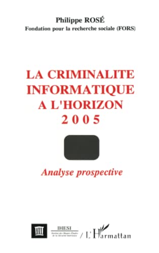 CRIMINALITE INFORMATIQUE A L'HORIZON 2005
