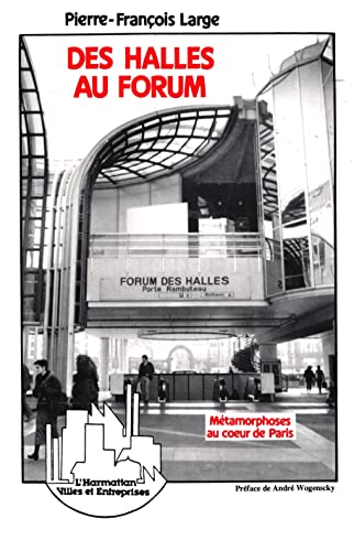 Beispielbild fr Des Halles au Forum: Mtamorphose au coeur de Paris zum Verkauf von Gallix