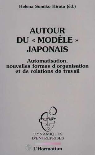 9782738415509: Autour du "modle" japonais: Automatisation, nouvelles formes d'organisation et de relations de travail