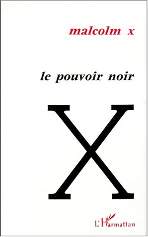 Le pouvoir noir (9782738416032) by George Breitman Guillaume Carle Malcolm X