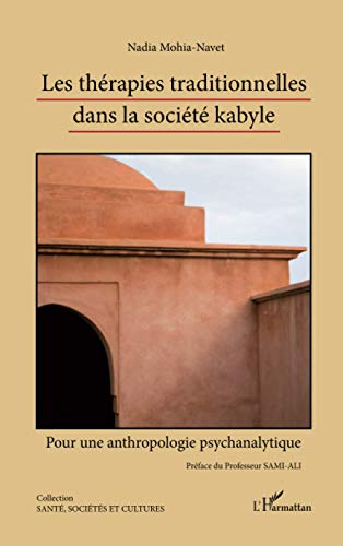 Stock image for Les thrapies traditionnelles dans la socit kabyle: Pour une anthropologie psychanalytique (French Edition) for sale by Gallix