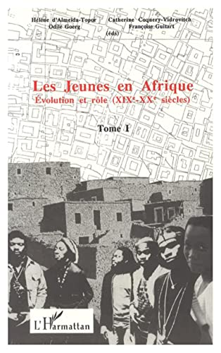 Beispielbild fr Les jeunes en Afrique: Tome 1 : Evolution et rle (XIXe-XXe sicles) (French Edition) zum Verkauf von Gallix
