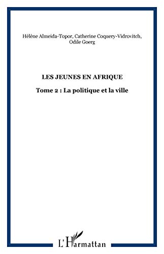 Stock image for Les jeunes en Afrique: Tome 2 : La politique et la ville (2) for sale by Gallix