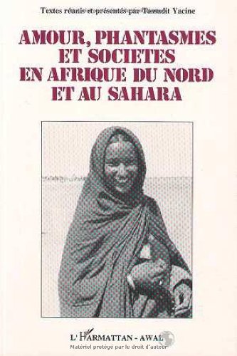 Imagen de archivo de Amour, fantasme et socit en Afrique du Nord et au Sahara a la venta por Gallix