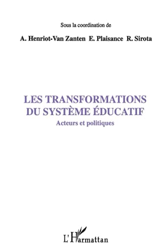 Beispielbild fr Les transformations du systme ducatif : Acteurs et politiques, [actes des journes scientifiques sur le changement en ducation, Paris, Universit Ren Descartes-Paris 5, 11-13 janvier 1990] zum Verkauf von Revaluation Books