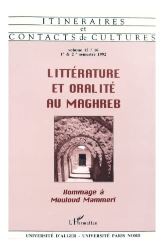 Beispielbild fr Litterature & oralite au Maghreb: Hommage a Mouloud Mammeri (Itineraires & contacts de cultures) zum Verkauf von Bookmans
