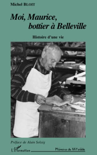 Beispielbild fr Moi, Maurice, bottier  Belleville: Histoire d'une vie (French Edition) zum Verkauf von Gallix