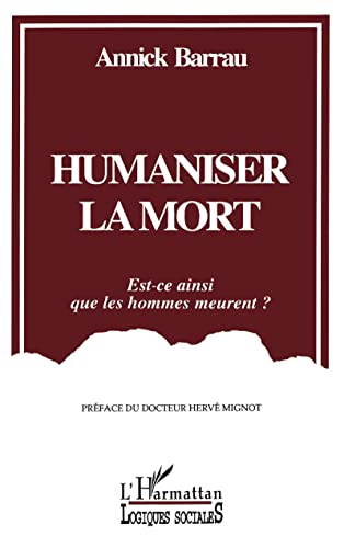 9782738419750: Humaniser la mort: Est-ce ainsi que les hommes meurent?