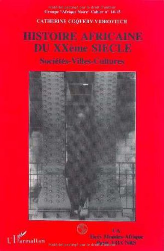 Beispielbild fr Histoire africaine du XXe sicle : socits, villes, cultures: Cahier n14-15 zum Verkauf von Gallix