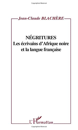 9782738420381: Ngritures: Les crivains d'Afrique Noire et la langue franaise