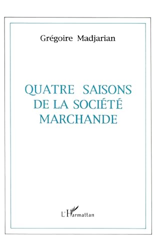 Stock image for Quatre saisons de la socit marchande for sale by Gallix