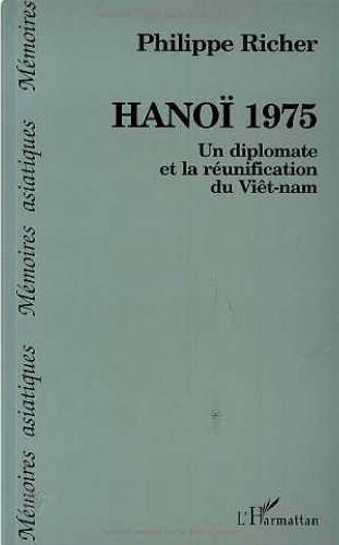 Stock image for Hano 1975: Un diplomate et la runification du Vitnam for sale by Gallix