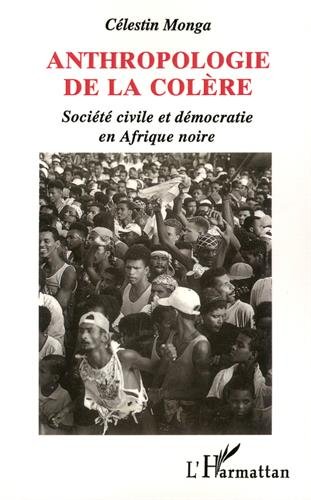 Beispielbild fr Anthropologie de la colre: Socit civile et dmocratie en Afrique Noire zum Verkauf von Gallix