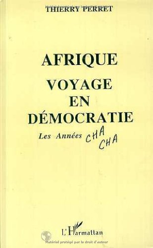 Beispielbild fr Afrique voyage en dmocratie: Les annes cha-cha zum Verkauf von Gallix