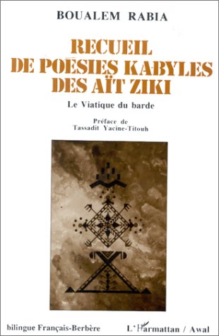 9782738421364: Recueil de posies kabyles des At Ziki. Le Viatique du barde: Le viatique du barde, bilingue franais-berbre