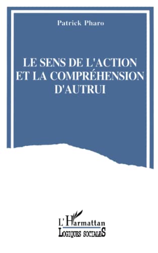 Imagen de archivo de Le sens de l'action et la comprhension d'autrui (French Edition) a la venta por Gallix