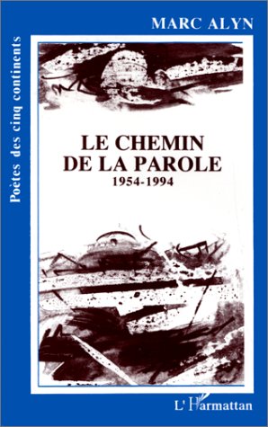 Le chemin de la parole - poÃ¨mes choisis, 1954-1994 (9782738421883) by Alyn, Marc
