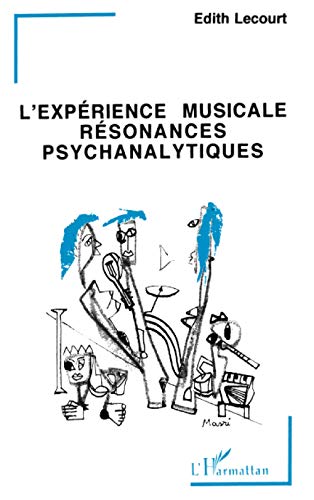 Beispielbild fr L'exprience musicale: Rsonances psychanalytiques (French Edition) zum Verkauf von Gallix