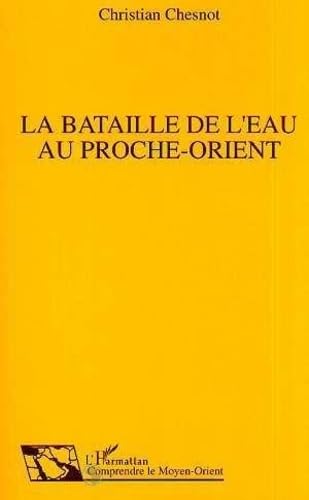 La bataille de l'eau au Proche-Orient