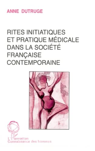 Rites initiatiques et pratique médicale dans la société française contemporaine