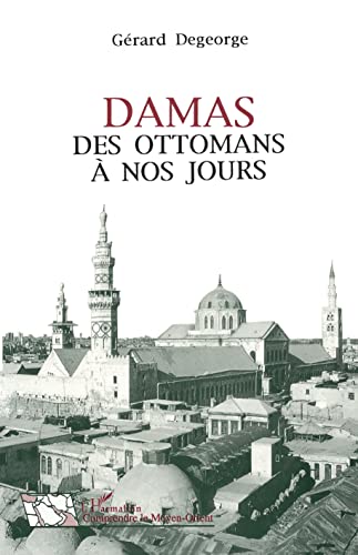 Damas des Ottomans Ã: nos jours (French Edition) (9782738423085) by Degeorge, GÃ©rard