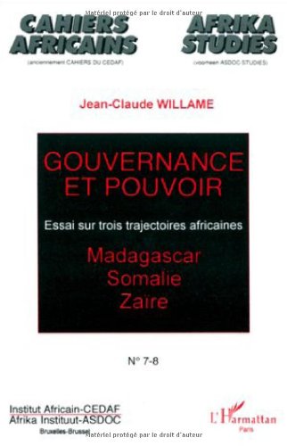 Beispielbild fr Gouvernance et pouvoir: Essai sur trois trajectoires africaines, Madagascar, Somalie, Zaire (Cahiers africains) (French Edition) zum Verkauf von Ammareal