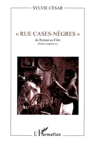 9782738423993: Rue case-ngres"": Du roman au film (tude comparative)