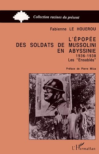 Beispielbild fr L'pope des soldats de Mussolini en Abyssinie 1936-1938: Les ensabls (Collecton Racines du pre?sent) (French Edition) zum Verkauf von Gallix