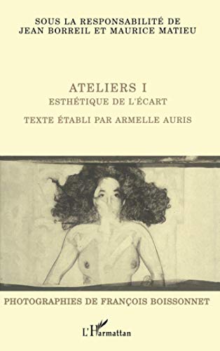 Beispielbild fr Ateliers I: Esthetique De L'ecart zum Verkauf von D2D Books