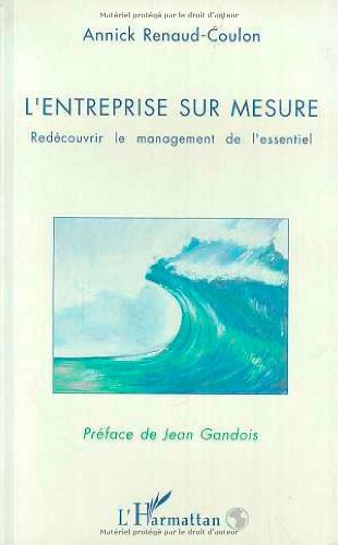 Stock image for L'entreprise sur mesure: Redcouvrir le management de l'essentiel Renaud-Coulon, A for sale by Librairie Parrsia