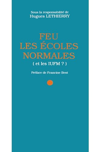Feu les écoles normales. Et les IUFM ? - Lethierry