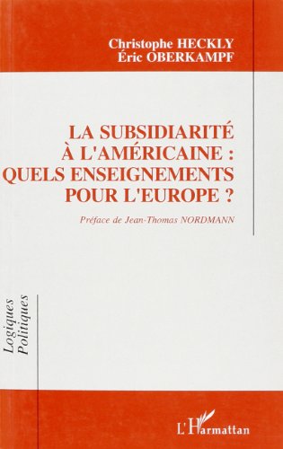 Imagen de archivo de La subsidiarit  l'amricaine: Quels enseignements pour l'Europe? a la venta por La bataille des livres