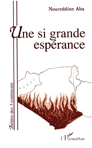 Une si grande espÃ©rance (ThÃ©Ã¢tre) (9782738427267) by Aba, Noureddine