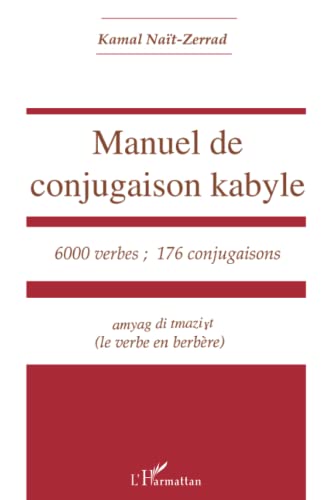Manuel de conjugaison kabyle : 6000 verbes, 176 conjugaisons