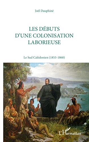 Stock image for Les dbuts d'une colonisation laborieuse (French Edition) for sale by Gallix