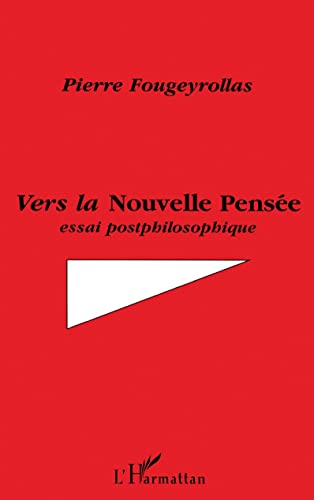 Beispielbild fr Vers la nouvelle pense: Essai philosophique zum Verkauf von Gallix