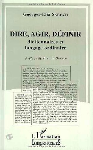 Imagen de archivo de Dire, agir, dfinir: Dictionnaires et langage ordinaire : critique de la raison lexicographique d'un point de vue pragmatique a la venta por medimops