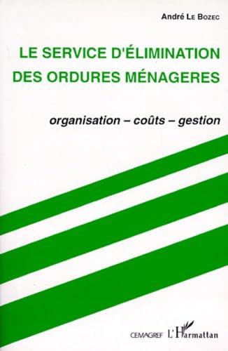 9782738429377: Le service d'limination des ordures mnagres: Organisation, cots, gestion