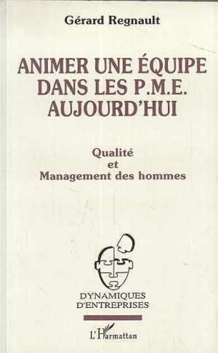 Beispielbild fr Animer une quipe dans les PME aujourd'hui : Qualit et management des hommes zum Verkauf von Ammareal