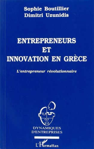 Stock image for Entrepreneurs et innovationen grece. l'entrepreneur re Boutillier, Bertrand and Uzunidis, Dimitri for sale by Librairie Parrsia