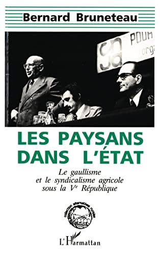 Beispielbild fr Les paysans dans l'tat: Le gaullisme et le syndicalisme agricole sous la V Rpublique (French Edition) zum Verkauf von GF Books, Inc.