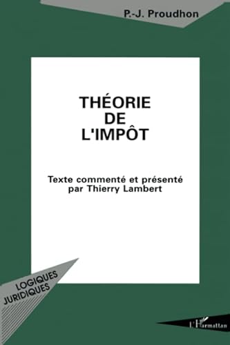 ThÃ©orie de l'impÃ´t (French Edition) (9782738430298) by Proudhon, Pierre Jean