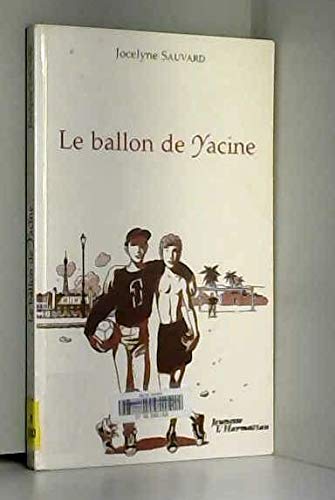 Beispielbild fr Le ballon de Yacine zum Verkauf von Ammareal